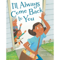 I'll Always Come Back to You - Hardcover