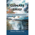 Climate Grief: From Coping to Resilience and Action - Paperback