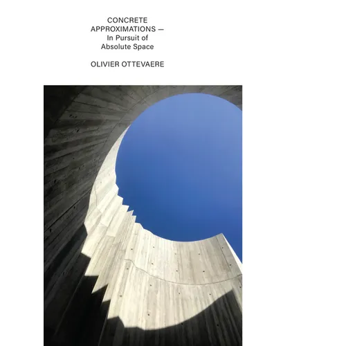 Concrete Approximations: In Pursuit of Absolute Space - Paperback