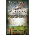 Ley Lines and Earth Energies: An Extraordinary Journey Into the Earth's Natural Energy System - Paperback