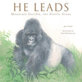 He Leads: Mountain Gorilla, the Gentle Giant - Hardcover