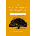 15 New Testament Words of Life: A New Testament Theology for Real Life - Paperback