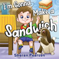 I'm Gonna Make a Sandwich - Paperback