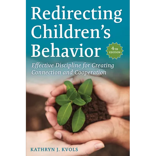 Redirecting Children's Behavior: Effective Discipline for Creating Connection and Cooperation - Paperback
