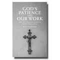 God's Patience and Our Work: Hans Frei, Generous Orthodoxy and the Ethics of Hope - Paperback