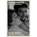 Remembering Che: My Life with Che Guevara - Paperback