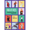 Fix-It Fics: Challenging the Status Quo through Fan Fiction - Hardcover