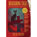 Reassuring Tales (Expanded Edition): The Weird Fiction Short Stories of T.E.D. Klein - Paperback