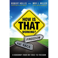 How Is That Working?: A Roadmap from Rat Race to Freedom - Paperback