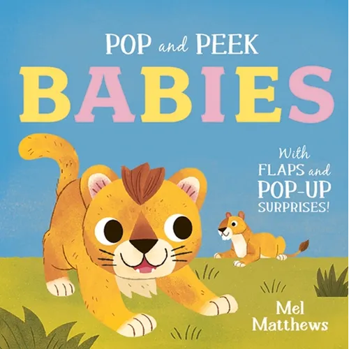 Pop and Peek: Babies: With Flaps and Pop-Up Surprises! - Board Book