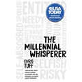 The Millennial Whisperer: The Practical, Profit-Focused Playbook for Working with and Motivating the World's Largest Generation - Hardcover