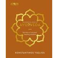 The Essential Book of Ayurveda: Secrets of Ancient Healing Wisdom - Hardcover