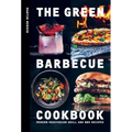 The Green Barbecue Cookbook: Modern Vegetarian Grill and BBQ Recipes - Hardcover