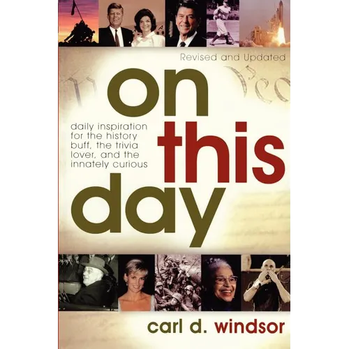 On This Day: Daily Inspiration for the History Buff, the Trivia Lover, and the Innately Curious - Paperback