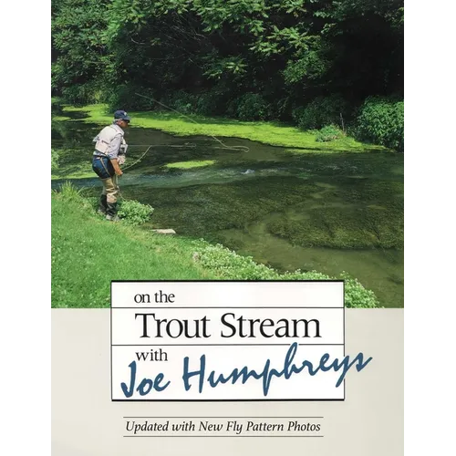 On the Trout Stream with Joe Humphreys - Hardcover