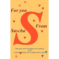 For You from Sascha: Old and New Thoughts of Comfort and Understanding for Healing from Grief - Paperback