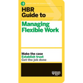 HBR Guide to Managing Flexible Work (HBR Guide Series) - Paperback