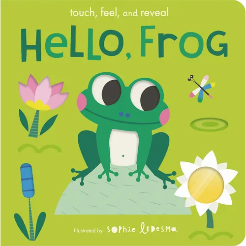 Hello, Frog: Touch, Feel, and Reveal - Board Book