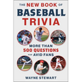 The New Book of Baseball Trivia: More Than 500 Questions for Avid Fans - Paperback
