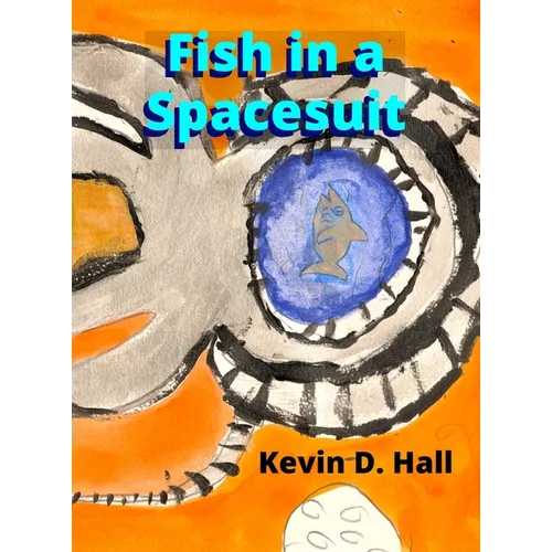 Fish in a Spacesuit - Hardcover