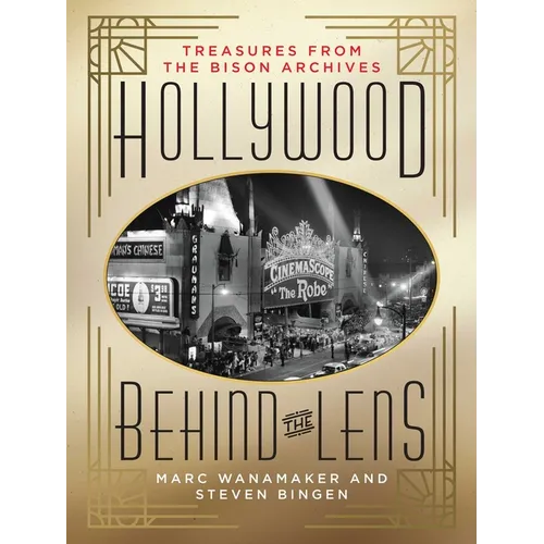 Hollywood Behind the Lens: Treasures from the Bison Archives - Hardcover